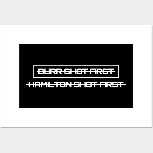 Burr shot first hamilton shot first Wall Art by Recovery Tee